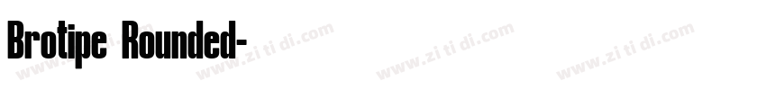 Brotipe Rounded字体转换